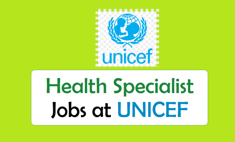 Health Specialist Monitoring Jobs at UNICEF